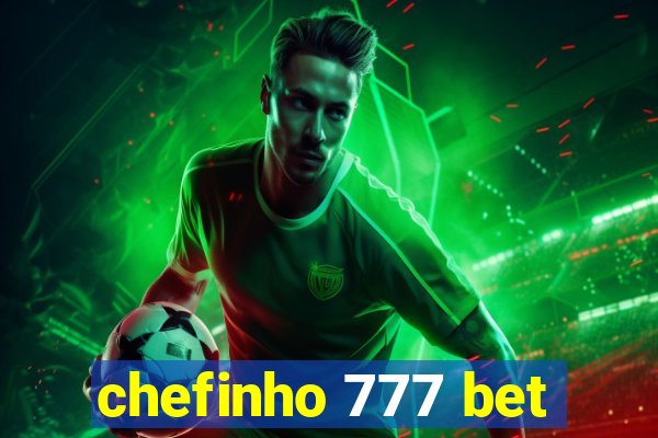 chefinho 777 bet